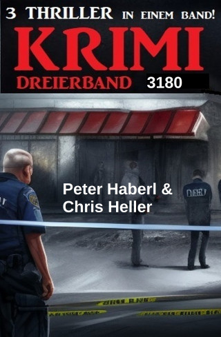 Peter Haberl, Chris Heller: Krimi Dreierband 3180