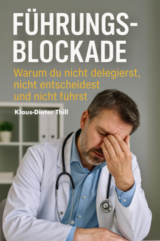 Klaus-Dieter Thill: Führungsblockade