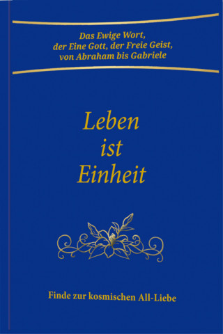 Gabriele: Leben ist Einheit
