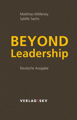 Matthias Mölleney, Sybille Sachs: Beyond Leadership
