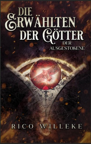 Rico Willeke: Die Erwählten der Götter