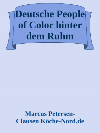Marcus PC Petersen - Clausen: Deutsche People of Color hinter dem Ruhm