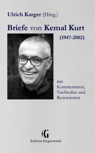 Ulrich Karger: Briefe von Kemal Kurt (1947-2002)
