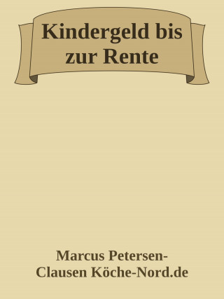 Marcus PC Petersen - Clausen: Kindergeld bis zur Rente?!