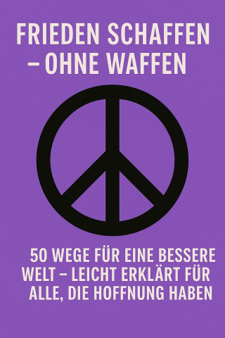 Marcus PC Petersen - Clausen: Frieden schaffen – ohne Waffen
