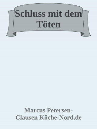 Marcus PC Petersen - Clausen: Schluss mit dem Töten