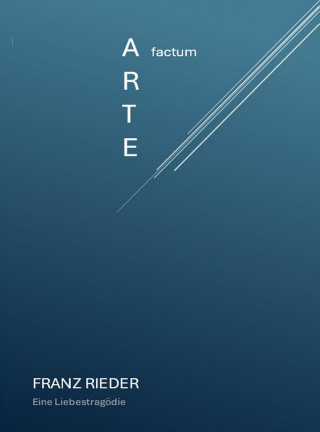 Franz Rieder: Arte factum