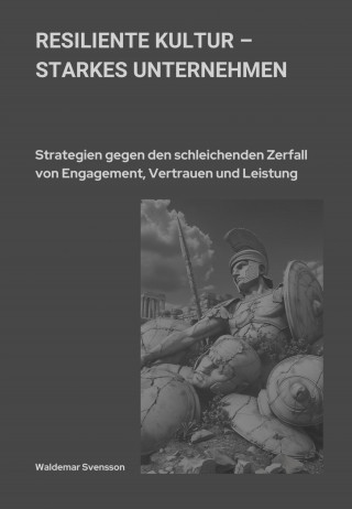 Waldemar Svensson: Resiliente Kultur – starkes Unternehmen