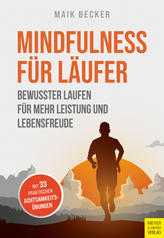 Maik Becker: Mindfulness für Läufer