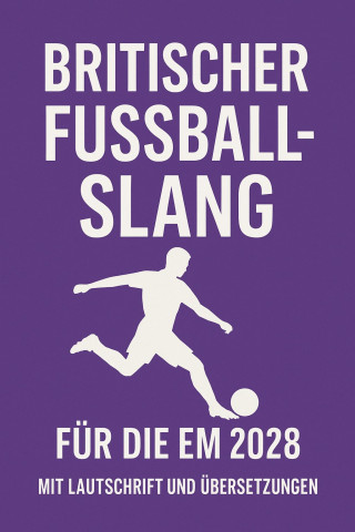 Marcus PC Petersen - Clausen: Britischer Fußball-Slang zur EM 2028