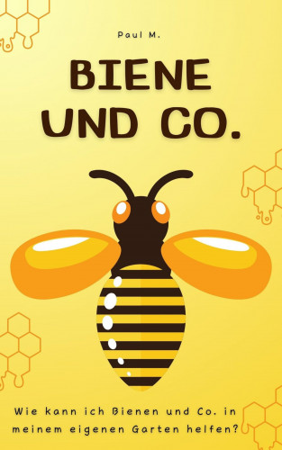Paul M.: Biene und Co.