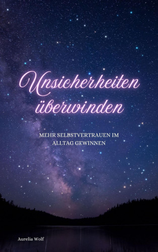Aurelia Wolf: Unsicherheiten überwinden