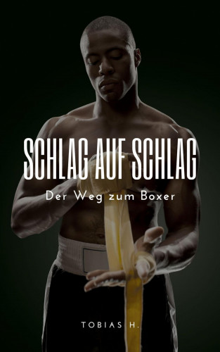 Tobias Hopfmüller: Schlag auf Schlag - Der Weg zum Boxer