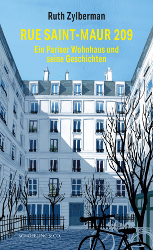 Ruth Zylberman: Rue Saint-Maur 209. Ein Pariser Wohnhaus und seine Geschichten