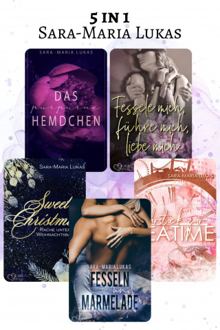 Sara-Maria Lukas: Bundle "Spicy Romance von Sara-Maria Lukas" (5 in 1)