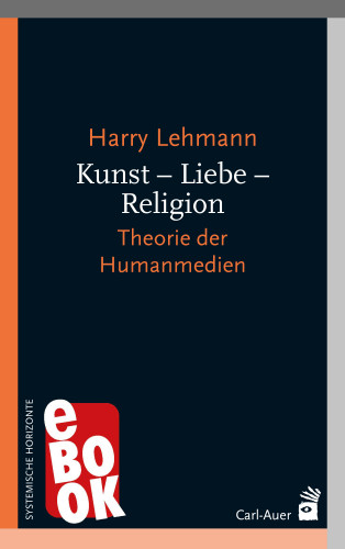Harry Lehmann: Kunst – Liebe – Religion