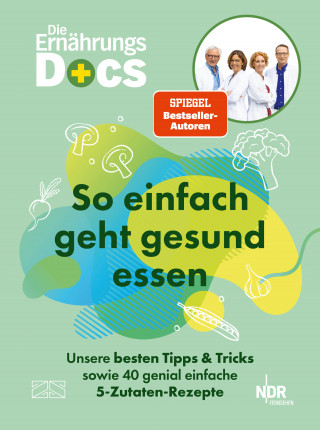 Matthias Riedl, Viola Andresen, Jörn Klasen, Silja Schäfer: Die Ernährungs-Docs – So einfach geht gesund essen