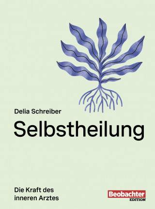 Delia Schreiber: Selbstheilung