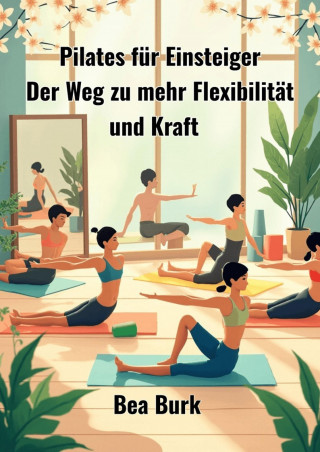 Bea Burk: Pilates für Einsteiger