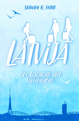 Stephanie K. Foster: Latvijā