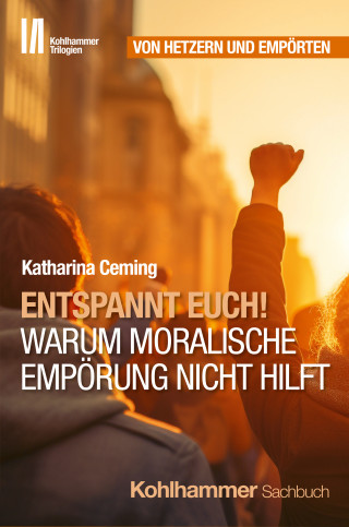 Katharina Ceming: Entspannt Euch! Warum moralische Empörung nicht hilft