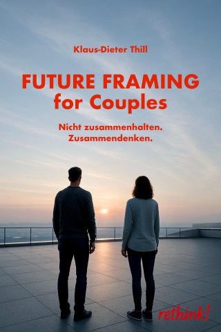 Klaus-Dieter Thill: Future Framing for Couples