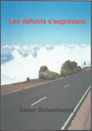Dieter Scharnhorst: Les défunts s'expriment
