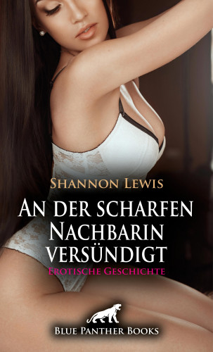 Shannon Lewis: An der scharfen Nachbarin versündigt | Erotische Geschichte