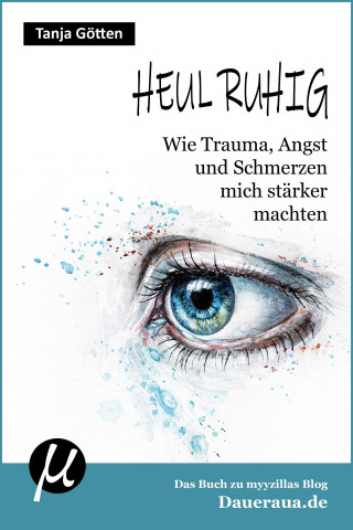 Tanja Götten: Heul ruhig