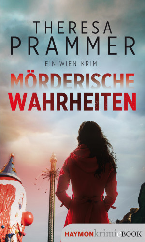 Theresa Prammer: Mörderische Wahrheiten
