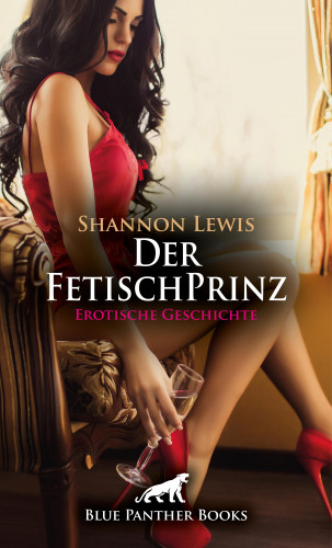 Shannon Lewis: Der FetischPrinz | Erotische Geschichte