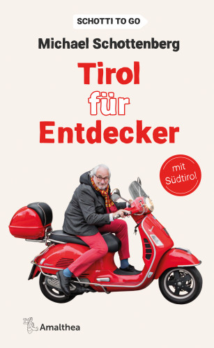 Michael Schottenberg: Tirol für Entdecker