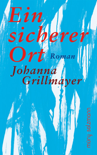 Johanna Grillmayer: Ein sicherer Ort