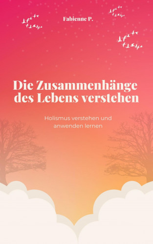 Fabienne P.: Die Zusammenhänge des Lebens verstehen