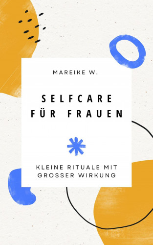 Mareike W.: Selfcare für Frauen