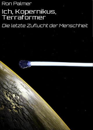 Ron Palmer: Ich, Kopernikus, Terraformer