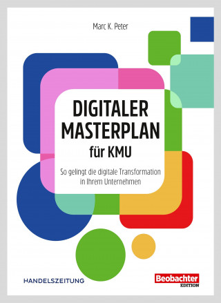Marc K. Peter: Digitaler Masterplan für KMU