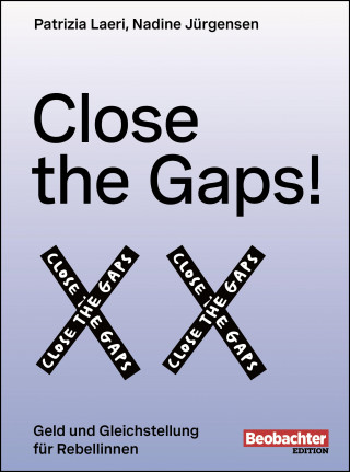 Patrizia Laeri, Nadine Jürgensen: Close the Gaps!