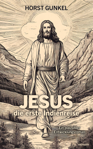 Horst Gunkel: Jesus – die erste Indienreise