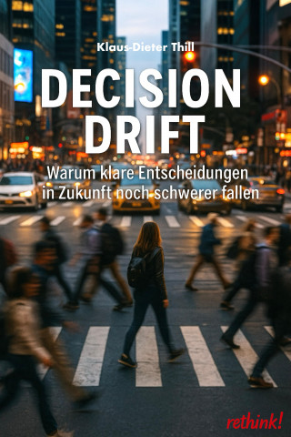 Klaus-Dieter Thill: Decision Drift