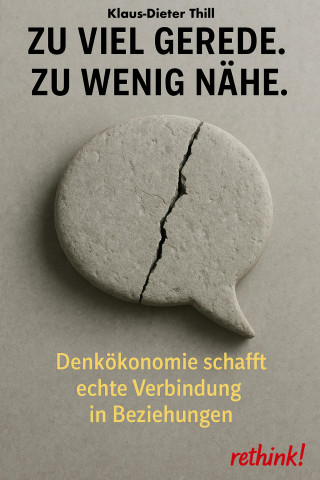 Klaus-Dieter Thill: Zu viel Gerede. Zu wenig Nähe.