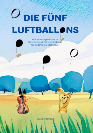 Claus Krogmann: Die fünf Luftballons