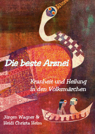 Jürgen Wagner, Heidi Christa Heim: Die beste Arznei