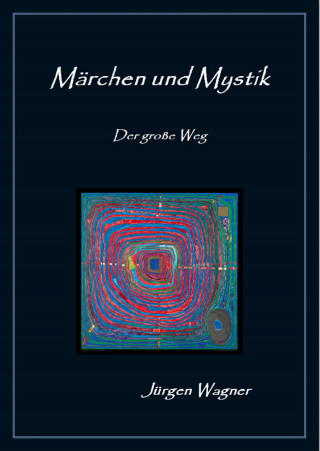 Jürgen Wagner: Märchen und Mystik