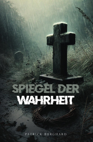 Patrick Burghard: Spiegel der Wahrheit