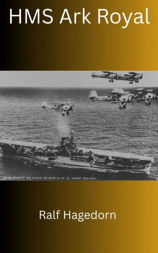 Ralf Hagedorn: Die HMS Ark Royal