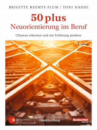 Brigitte Reemts Flum, Toni Nadig: 50 plus. Neuorientierung im Beruf