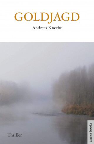 Andreas Knecht: Goldjagd