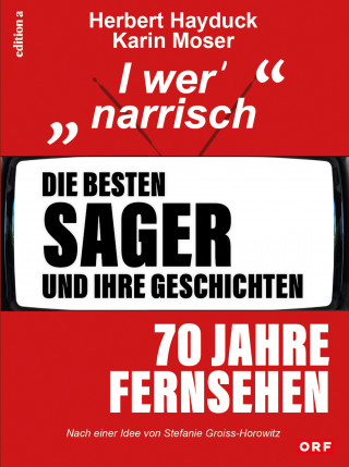 Die besten Sager und ihre Geschichten