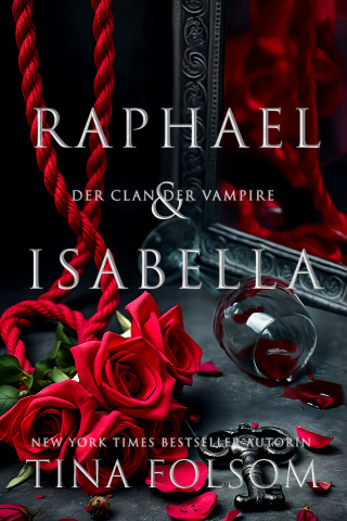 Tina Folsom: Raphael & Isabella